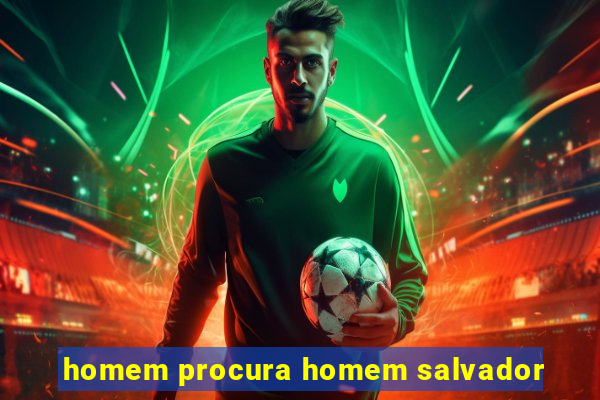 homem procura homem salvador